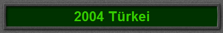 2004 T�rkei